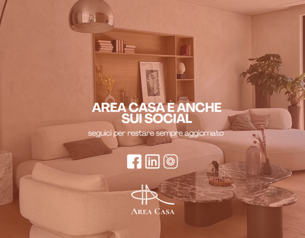 Area Casa è anche sui social: seguici per restare sempre aggiornato!